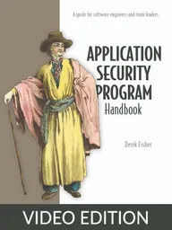 Application Security Program Handbook Video Edition
